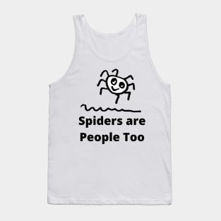 Spiders Are People Too Tank Top